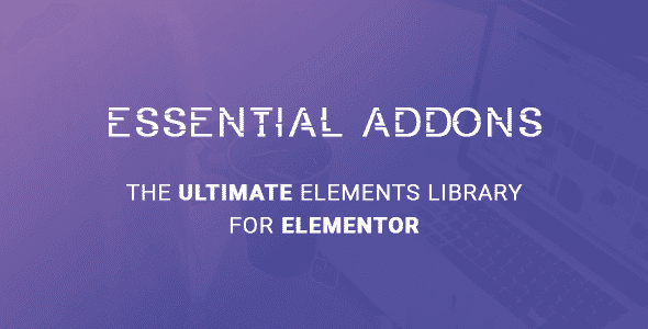Essential Addons for Elementor 6.1.1 - GPLPlus